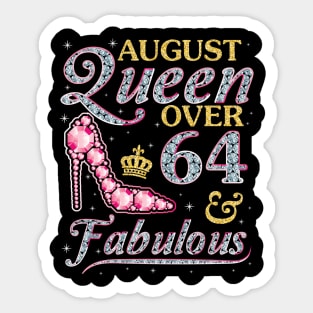 August Queen Over 64 Years Old And Fabulous Born In 1956 Happy Birthday To Me You Nana Mom Daughter Sticker